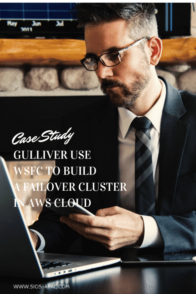 Gulliver Use WSFC To Build A Failover Cluster In AWS Cloud