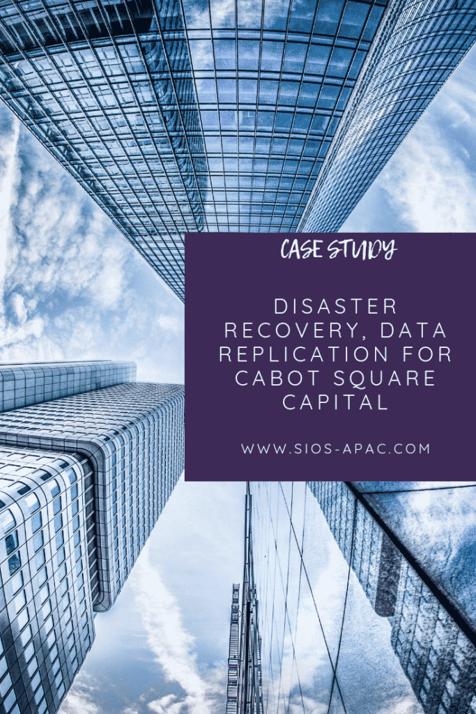 Disaster Recovery  Data Replication For Cabot Square Capital