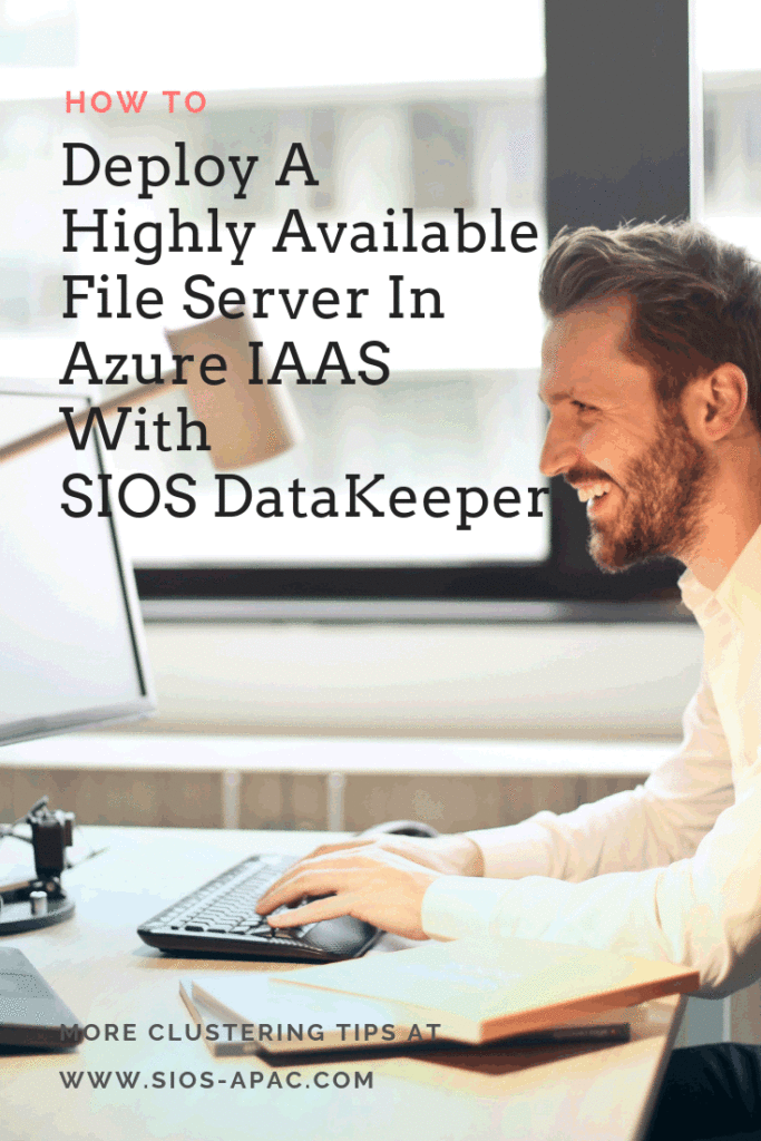 使用SIOS Datakeeper在Azure IAAS中部署高可用性文件服务器