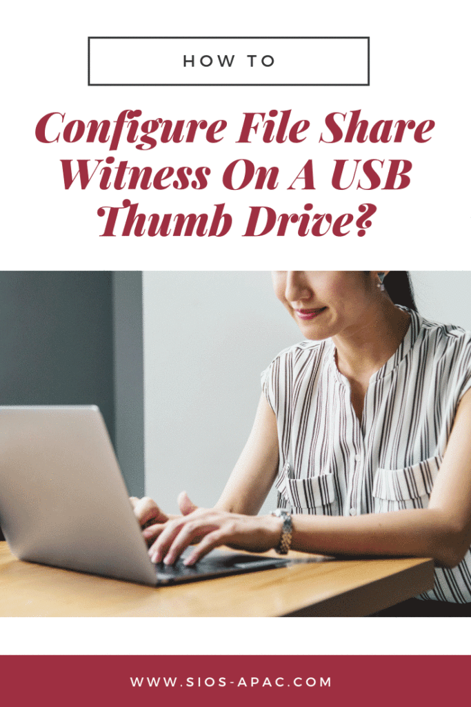 How-To-Configure-File-Share-Witness-On-A-USB-Thumb-Drive