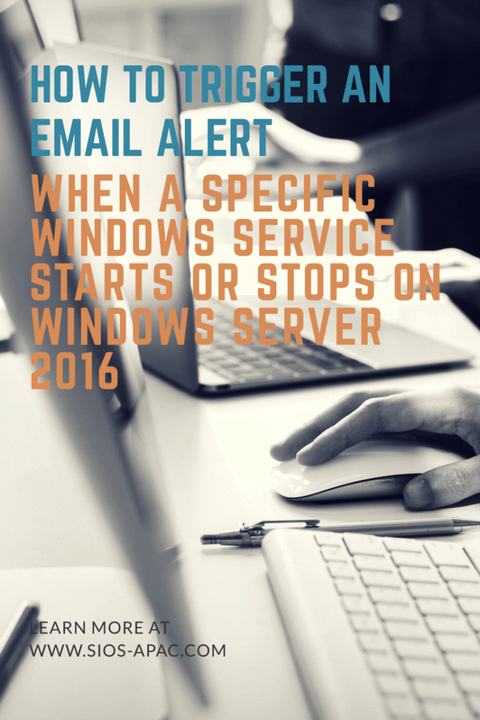 특정 Windows 서비스가 시작되거나 Windows Server 2016에서 중지 될 때 전자 메일 경고를 트리거하는 방법