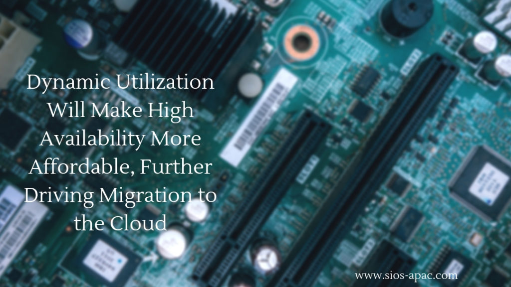 Dynamic Utilization Will Make High Availability More Affordable, Further Driving Migration to the Cloud.jpg