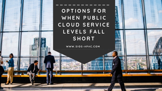 Options for When Public Cloud Service Levels Fall Short