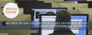 Implementing High Availability in a Linux Environment Without sacrificing performance or security