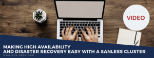 Making High Availability and Disaster Recovery Easy with a SANless Cluster