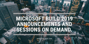 Microsoft Build 2019 Announcements And Sessions On Demand