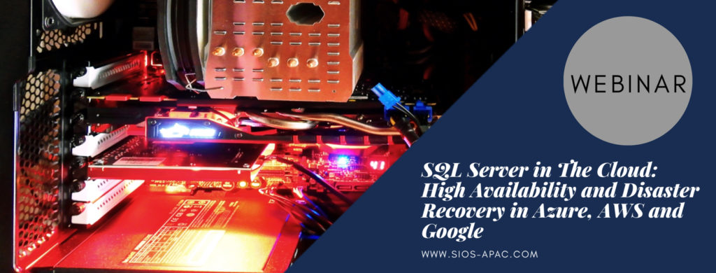 SQL Server in The Cloud High Availability and Disaster Recovery in Azure AWS and Google