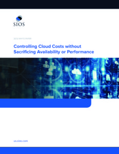 White Paper: Controlling Cloud Costs without Sacrificing Availability or Performance