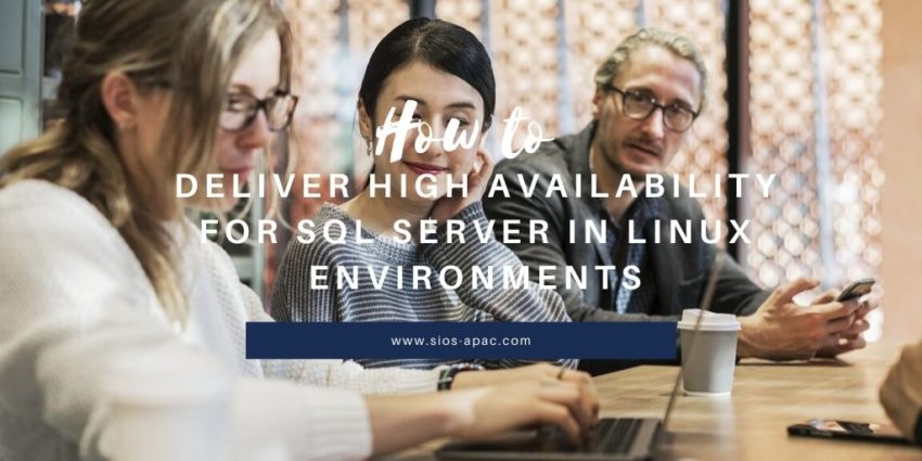How to Deliver High Availability for SQL Server in Linux Environments