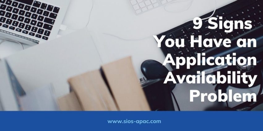 9 Signs You Have an Application Availability Problem