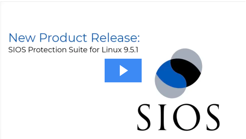 New Product Release: SIOS Protection Suite for Linux 9.5.1