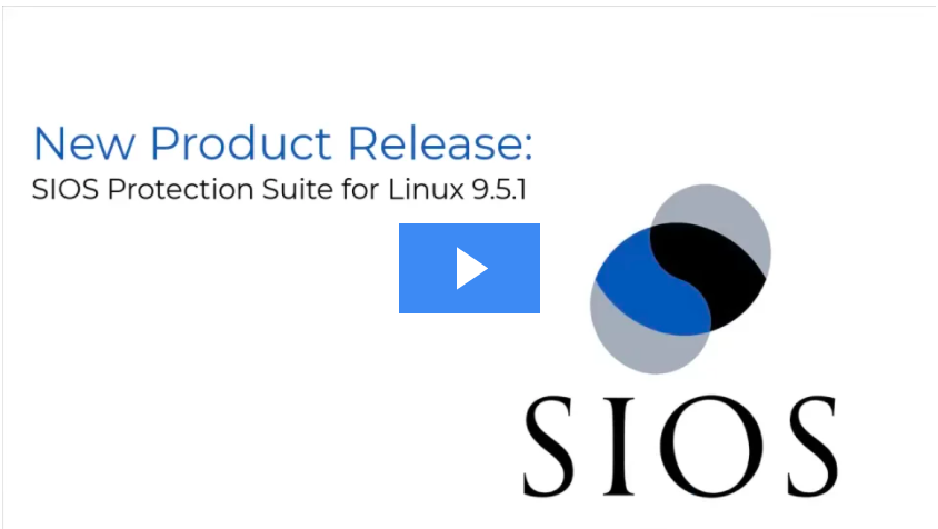 ผลิตภัณฑ์ใหม่: SIOS Protection Suite สำหรับ Linux 9.5.1