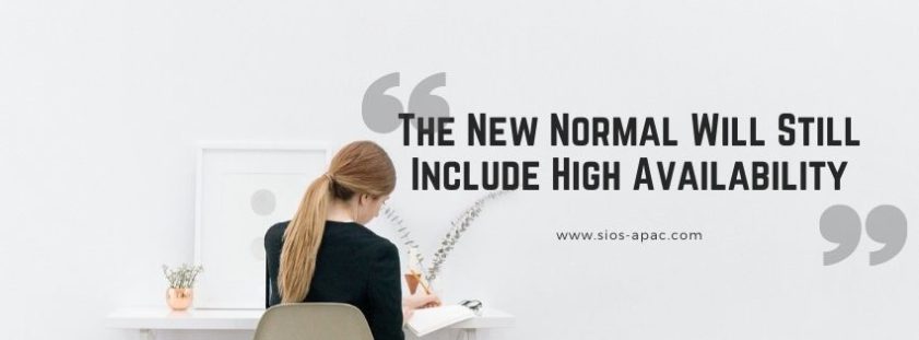 The New Normal Will Still Include High Availability