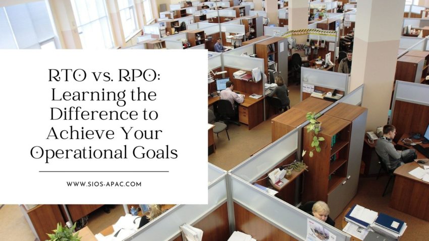 RTO vs RPO Learning the Difference to Achieve Your Operational Goals