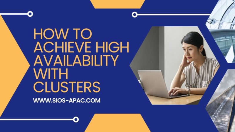 How to Achieve High Availability with Clusters
