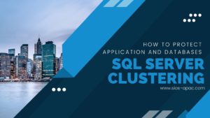 How to Protect Application and Databases - SQL Server Clustering