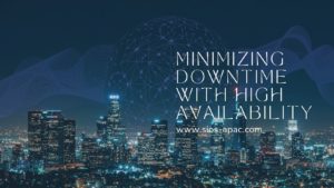 Minimizing Downtime with High Availability