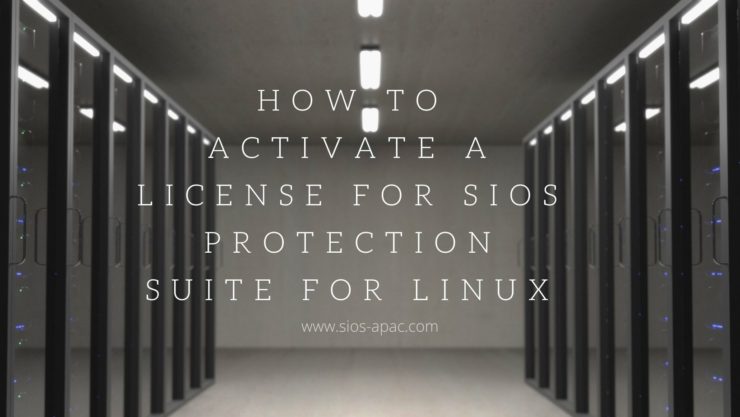 How To Activate a License for SIOS Protection Suite for Linux