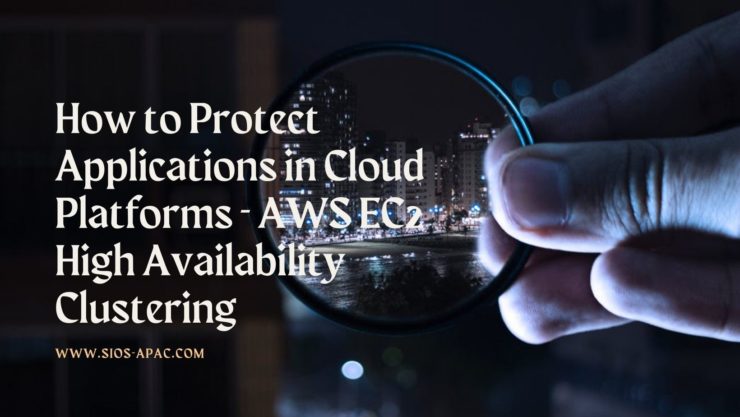 How to Protect Applications in Cloud Platforms - AWS EC2 High Availability Clustering
