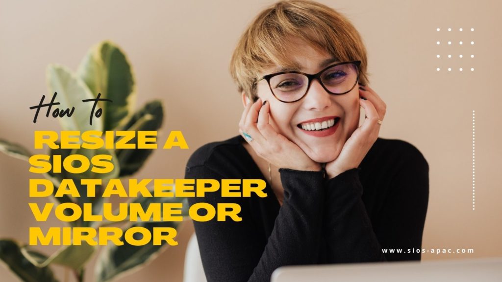How To Resize a SIOS DataKeeper Volume or Mirror