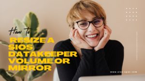 How To Resize a SIOS DataKeeper Volume or Mirror