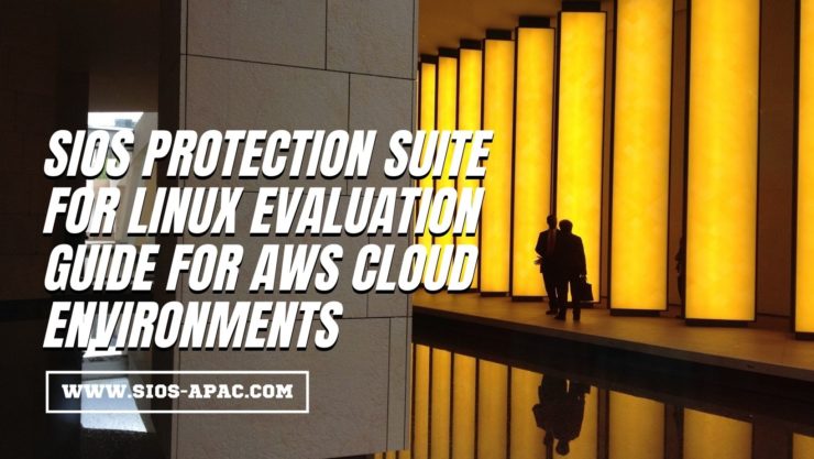 AWS 클라우드 환경을 위한 Linux용 SIOS Protection Suite 평가 안내서