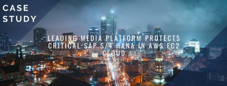 Leading Media Platform Protects Critical SAP S/4 HANA in AWS EC2 Cloud