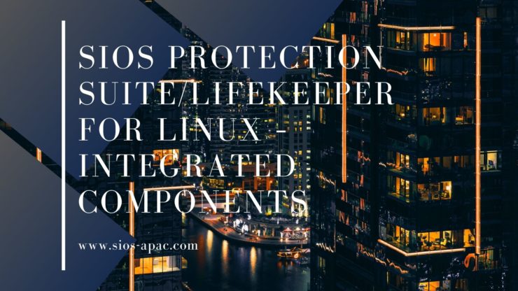 Linux용 SIOS 보호 제품군/LifeKeeper – 통합 구성 요소