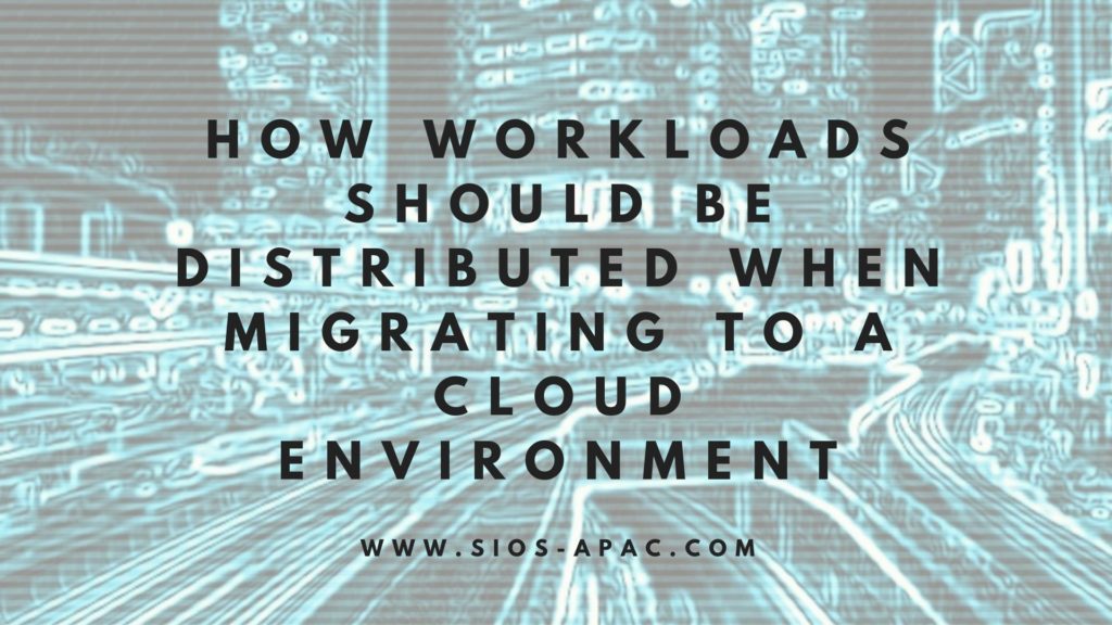 How Workloads Should be Distributed when Migrating to a Cloud Environment