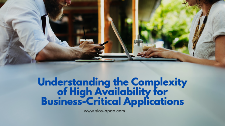 Understanding the Complexity of High Availability for Business-Critical Applications