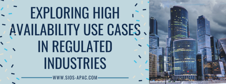 Exploring High Availability Use Cases in Regulated Industries