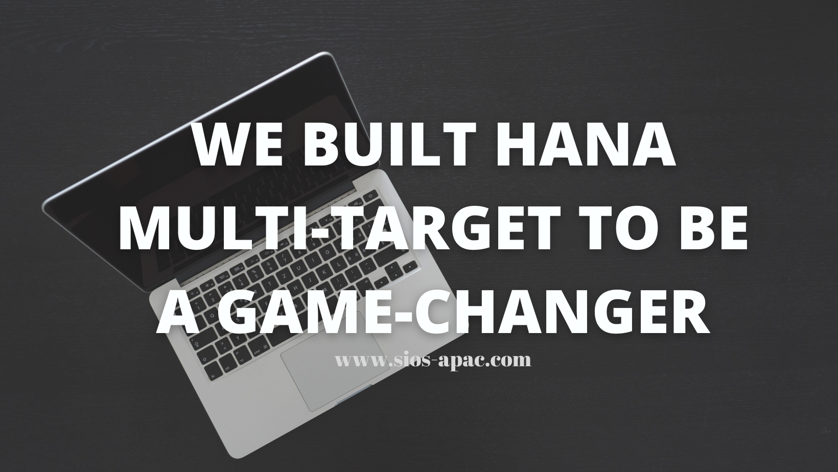 HANA Multi-target 將改變遊戲規則
