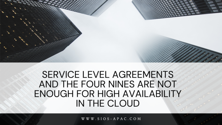 Service Level Agreements and the Four Nines are Not Enough for High Availability in the Cloud