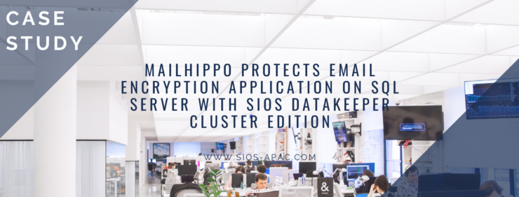 MailHippo Protects Email Encryption Application on SQL Server with SIOS DataKeeper Cluster Edition