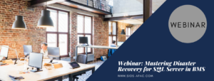 Webinar Mastering Disaster Recovery for SQL Server in BMS
