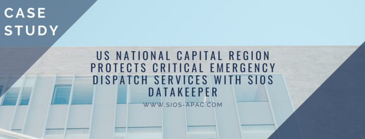 US National Capital Region Protects Critical Emergency Dispatch Services with SIOS DataKeeper