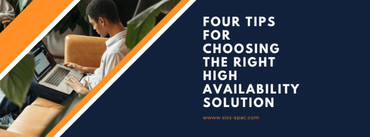 Four tips for choosing the right high availability solution