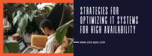 Strategies for Optimizing IT Systems for High Availability
