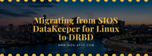 Migrating from SIOS DataKeeper for Linux to DRBD