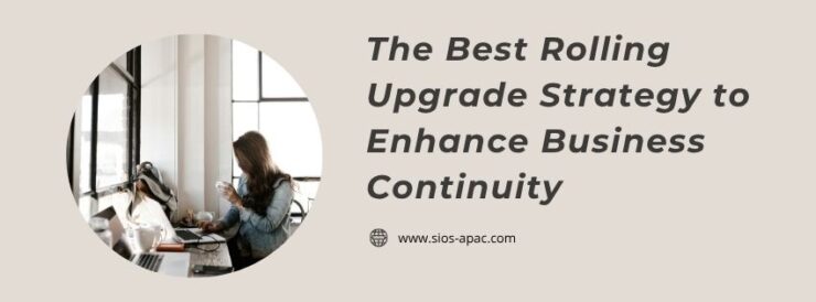 The Best Rolling Upgrade Strategy to Enhance Business Continuity (1)