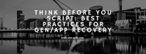 Think Before You Script Best Practices for GenApp Recovery