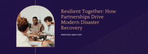 Resilient Together How Partnerships Drive Modern Disaster Recovery