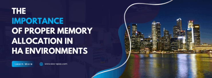 The Importance of Proper Memory Allocation in HA Environments