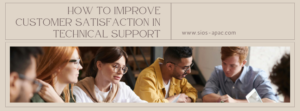 How To Improve Customer Satisfaction in Technical Support