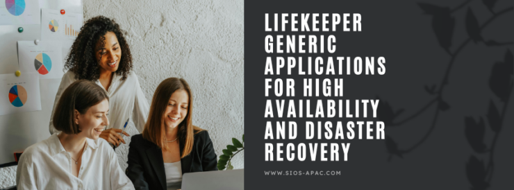 LifeKeeper Generic Applications for High Availability and Disaster Recovery
