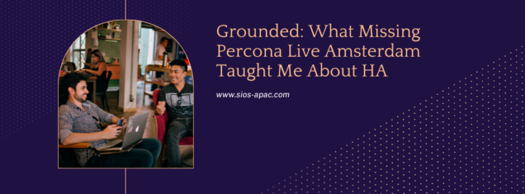 Grounded What Missing Percona Live Amsterdam Taught Me About HA